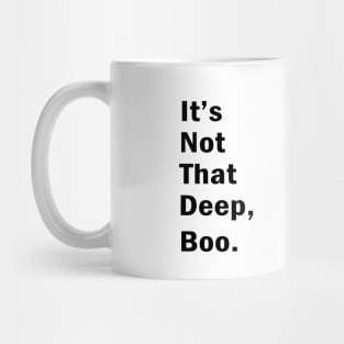 It S not that deep boo Mug